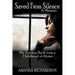 Saved from Silence: My Journey Back from a Childhood of Abuse