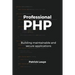 Professional PHP: Building maintainable and secure applications