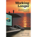 Working Longer: The Solution to the Retirement Income Challenge