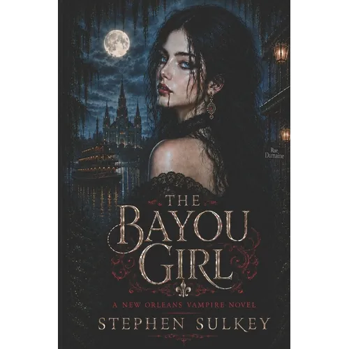 The Bayou Girl: A Woman to Die for