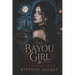 The Bayou Girl: A Woman to Die for