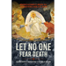 Let No One Fear Death: Orthodox Christian Leaders Respond to the Covid-19 Challenge