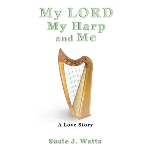 My LORD My Harp and Me