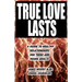 True Love Lasts: A guide to healthy relationships for teens and young adults