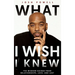 What I Wish I Knew: The Wisdom Gained From Relationships, Love, and Lust