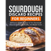 Sourdough Discard Recipes for Beginners: Deliciously Simple Recipes to Turn Sourdough Discard into Breads, Snacks, and Sweet Treats.