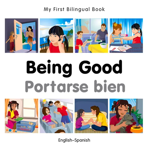 My First Bilingual Book-Being Good (English-Spanish)