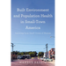 Built Environment and Population Health in Small-Town America: Learning from Small Cities of Kansas