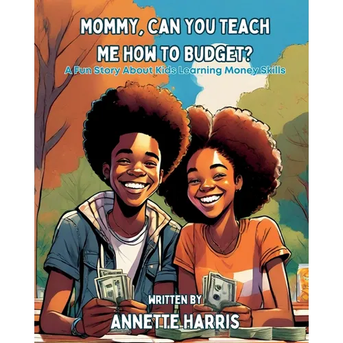 Mommy, Can You Teach Me How to Budget?