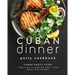 The Cuban Dinner Party Cookbook: Cuban Party Food: Timeless Classics for Your Next Big Event