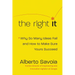 The Right It: Why So Many Ideas Fail and How to Make Sure Yours Succeed
