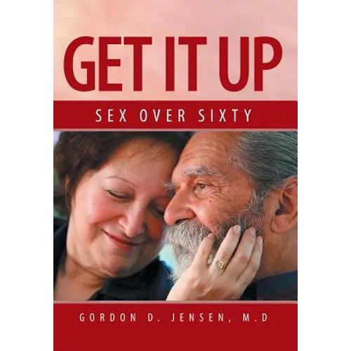 Get It Up: Sex for Over Sixty