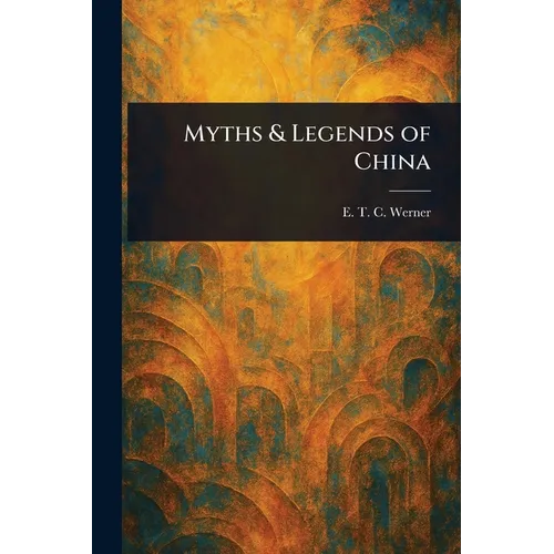 Myths & Legends of China