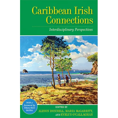 Caribbean Irish Connections: Interdisciplinary Perspectives