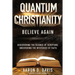 Quantum Christianity: Believe Again