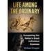 Life Among the Ordinary: Completing Our Nation's Great Unfinished Business