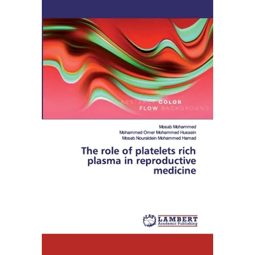 The role of platelets rich plasma in reproductive medicine