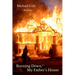 Burning Down My Father's House: Stories