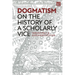 Dogmatism: On the History of a Scholarly Vice