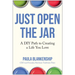 Just Open the Jar: A DIY Path to Creating a Life You Love