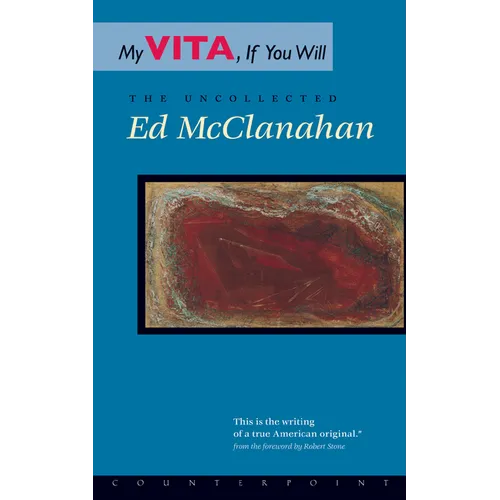 My Vita, If You Will: The Uncollected Ed McClanahan