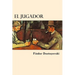 El Jugador (Spanish Edition)