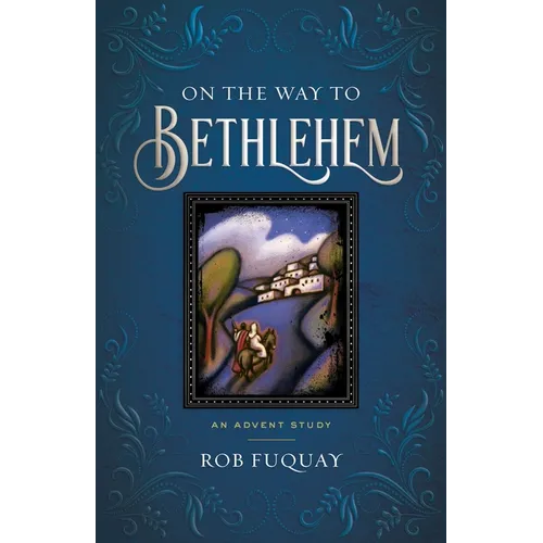 On the Way to Bethlehem: An Advent Study
