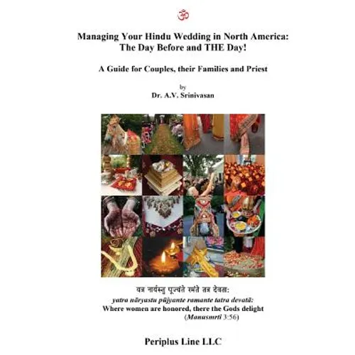 Managing Your Hindu Wedding in North America: The Day Before and THE Day!: A Guide for Couples, their Families and Priest