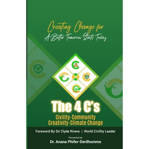 The 4 C's: Creating Change for a Better Tomorrow Starts Today