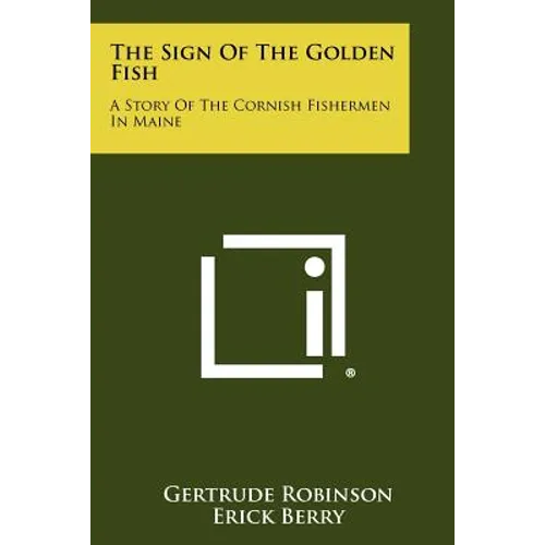 The Sign of the Golden Fish: A Story of the Cornish Fishermen in Maine