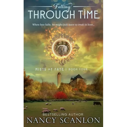 Falling Through Time: A time travel romance