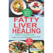 Fatty Liver Healing Diet Cookbook: Regain your liver health for longer life with over 200 Recipes