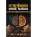The Entrepreneurial Mindset Paradigm: Rewiring Your Brain for Business Success