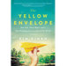 The Yellow Envelope: One Gift, Three Rules, and a Life-Changing Journey Around the World