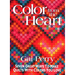 Color from the Heart: Seven Great Ways to Make Quilts with Colors You Love