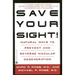 Save Your Sight!: Natural Ways to Prevent and Reverse Macular Degeneration