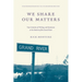 We Share Our Matters: Two Centuries of Writing and Resistance at Six Nations of the Grand River