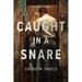 Caught in a Snare