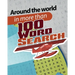 Around the world in more than 100 word search: Exercise Your Brain with extreme word search puzzles books for adults, teens and more
