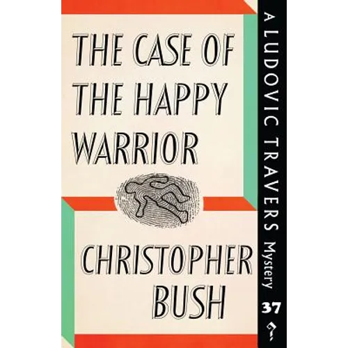 The Case of the Happy Warrior: A Ludovic Travers Mystery