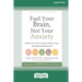 Fuel Your Brain, Not Your Anxiety: Stop the Cycle of Worry, Fatigue, and Sugar Cravings with Simple Protein-Rich Foods [Standard Large Print 16 Pt Edi