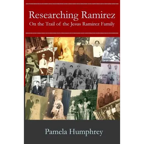 Researching Ramirez: On the Trail of the Jesus Ramirez Family