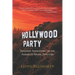 Hollywood Party: Stalinist Adventures in the American Movie Industry