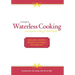 A Guide to Waterless Cooking: (and Greaseless Cooking for Better Health)