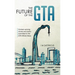 The Future of the GTA: Contest-winning Stories and Poetry Submitted to the GTA-Whole News
