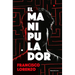 El Manipulador / The Handler