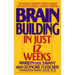 Brain Building in Just 12 Weeks: The World's Smartest Person Shows You How to Exercise Yourself Smarter . . .