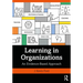 Learning in Organizations: An Evidence-Based Approach