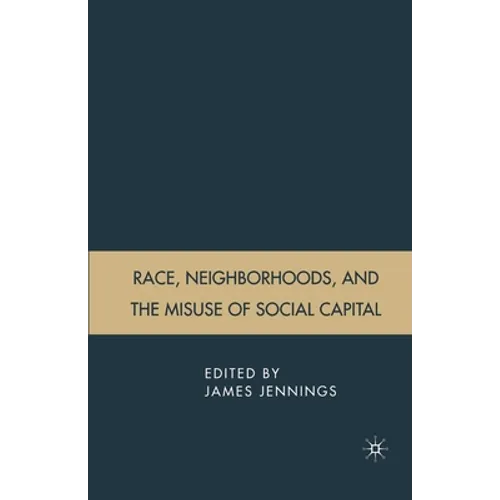 Race, Neighborhoods, and the Misuse of Social Capital