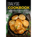 Dialysis Cookbook: 40+ Muffins, Pancakes and Cookie recipes designed for a healthy and balanced Dialysis diet